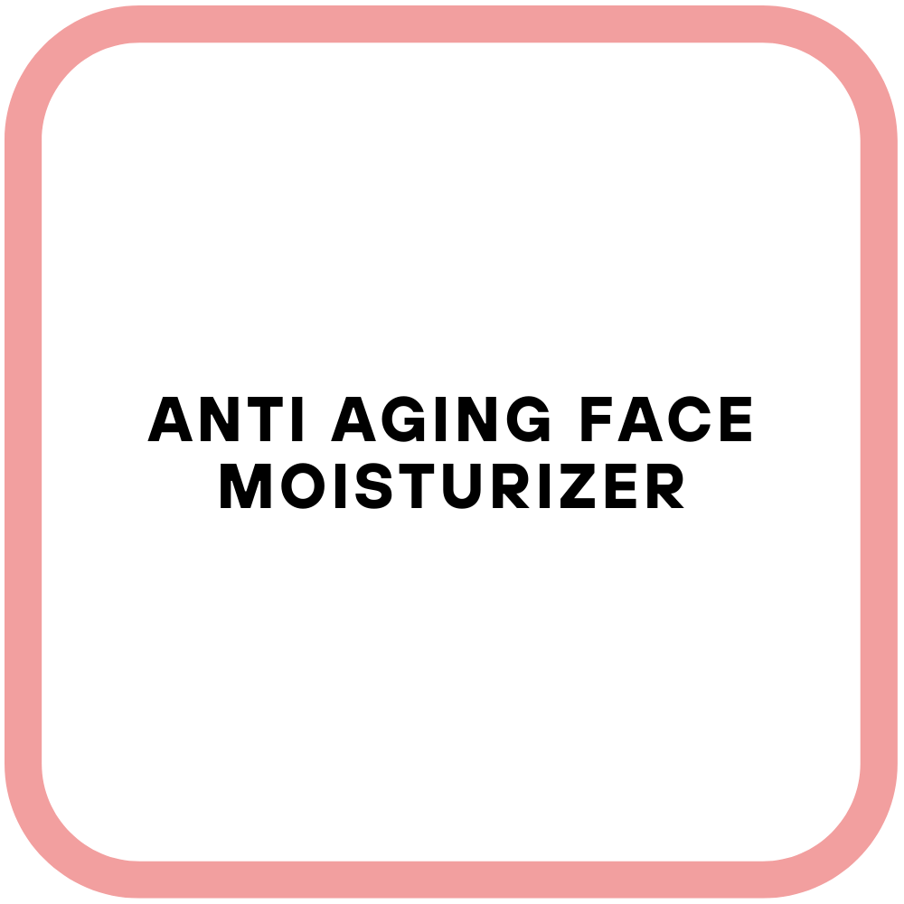 Anti Aging Face Moisturizer
