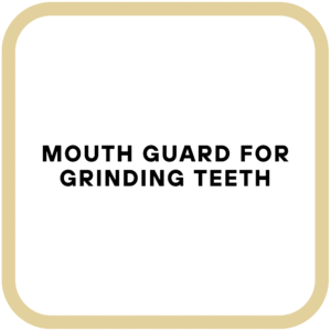 Mouth Guard for Grinding Teeth