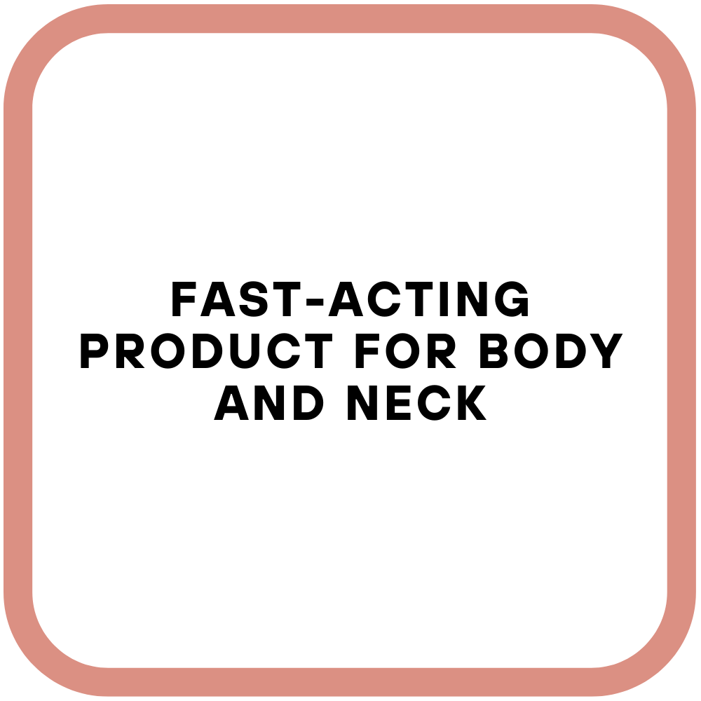 Fast-Acting Product for Body and Neck