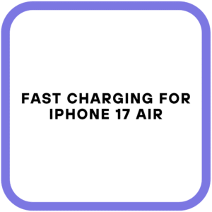 Fast Charging for iPhone 17 Air