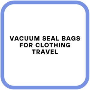 Vacuum Seal Bags For Clothing Travel