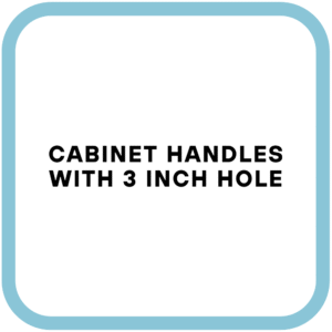 Cabinet Handles with 3 Inch Hole