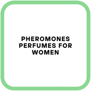 Pheromones Perfumes for Women