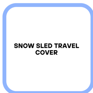 Snow Sled Travel Cover