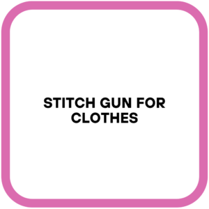 Stitch Gun for Clothes
