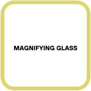 Magnifying Glass
