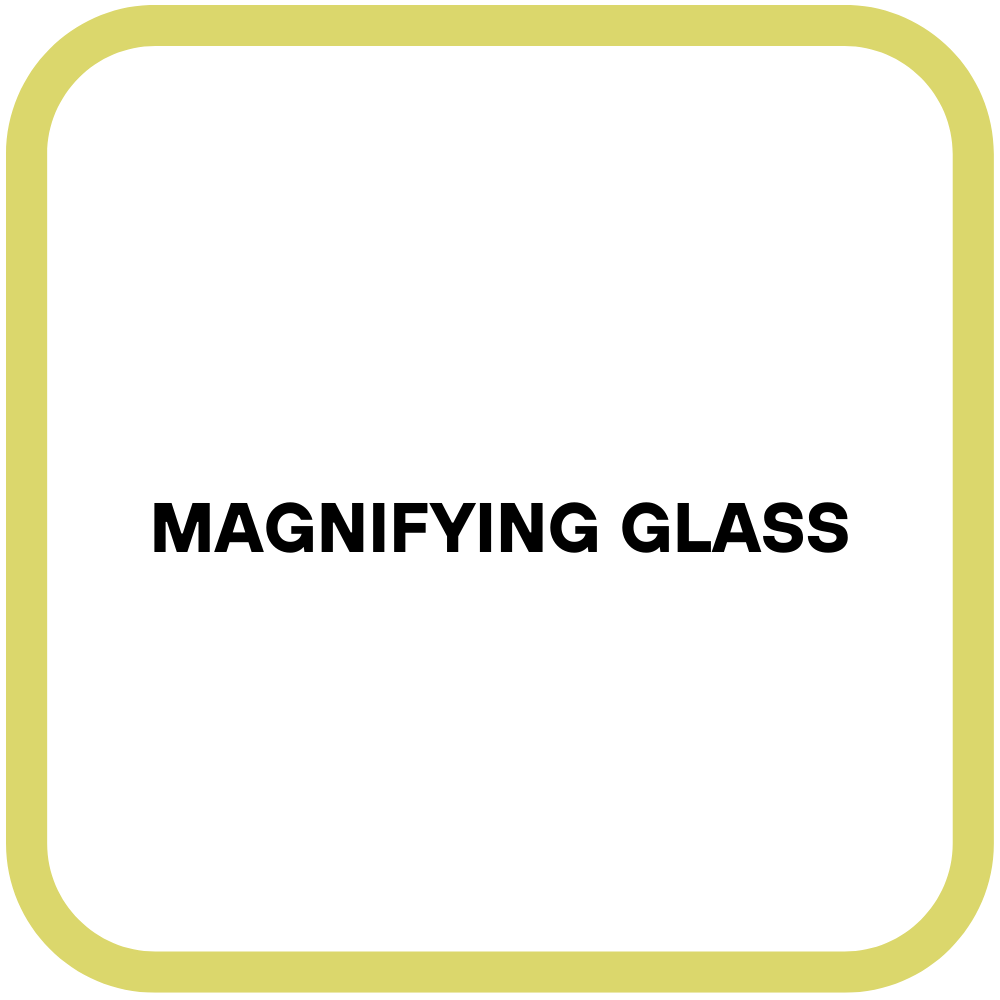 Magnifying Glass
