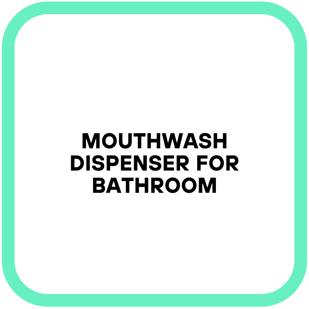 Mouthwash Dispenser for Bathroom