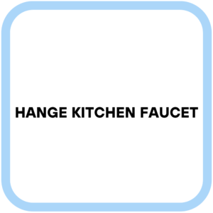 HANGE Kitchen Faucet