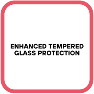 Enhanced Tempered Glass Protection