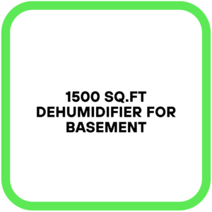 1500 Sq.ft Dehumidifier for Basement