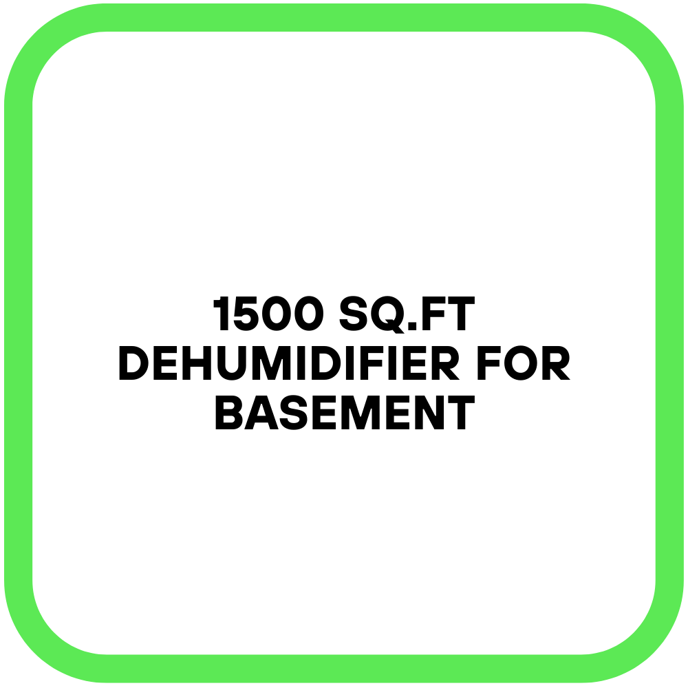 1500 Sq.ft Dehumidifier for Basement