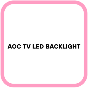 AOC TV LED Backlight