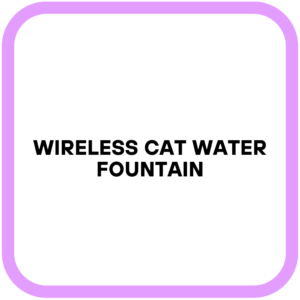 Wireless Cat Water Fountain