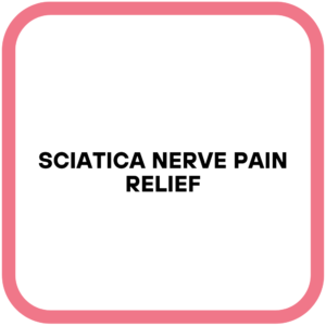Sciatica Nerve Pain Relief