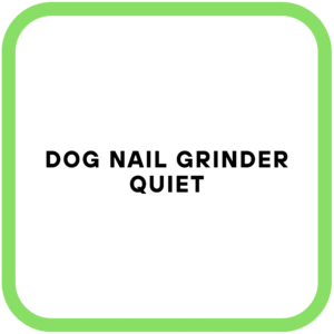 Dog Nail Grinder Quiet