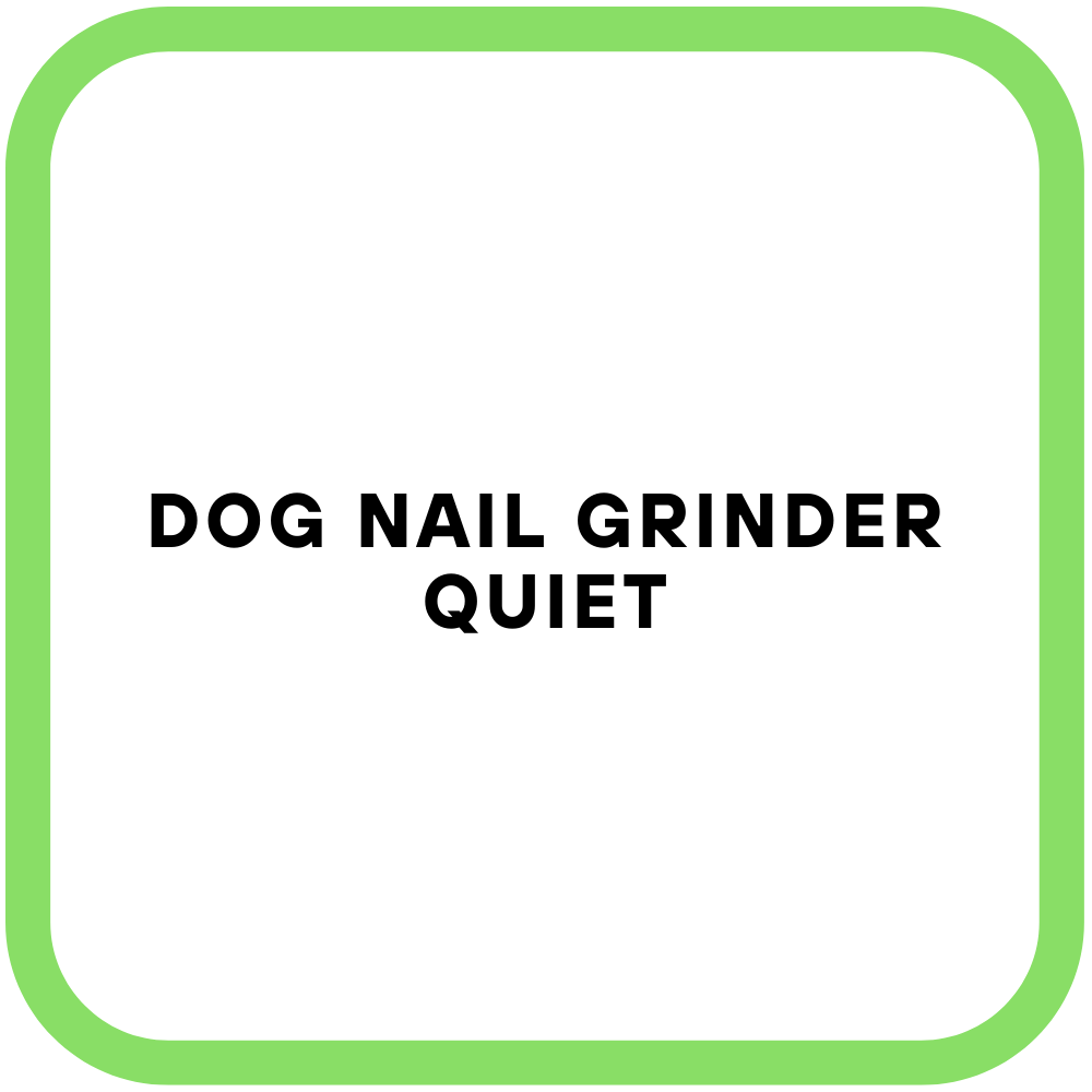 Dog Nail Grinder Quiet