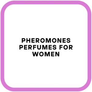 Pheromones Perfumes for Women
