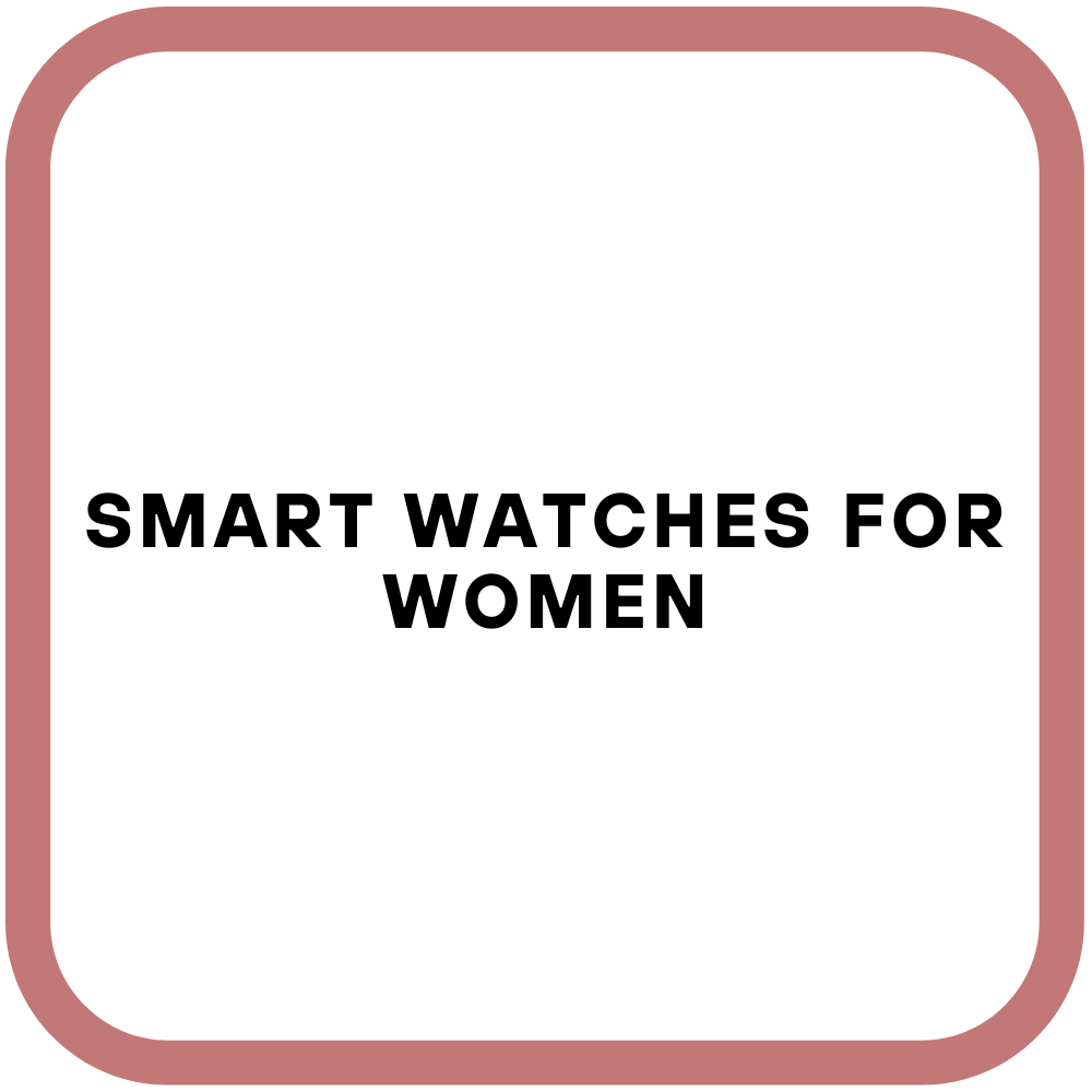 Smart Watches for Women