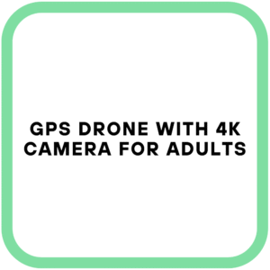 GPS Drone with 4k camera for adults