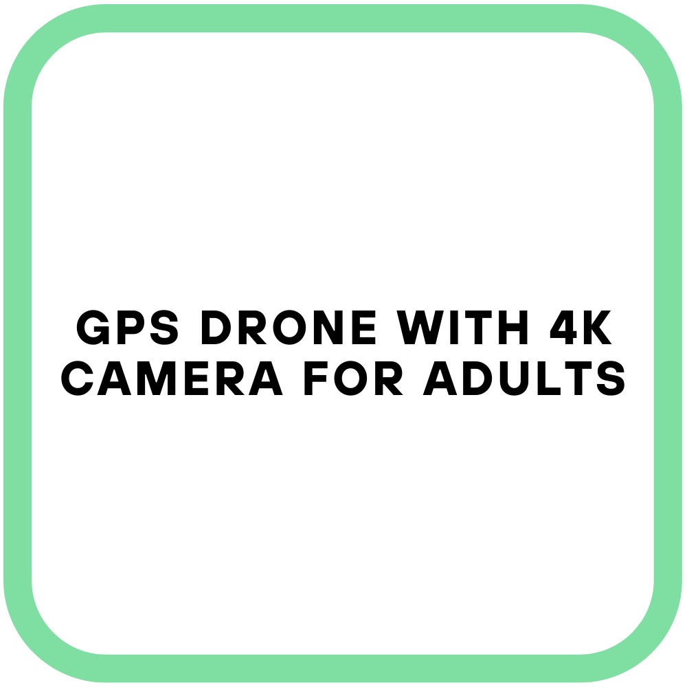 GPS Drone with 4k camera for adults