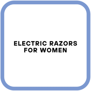 Electric Razors for Women