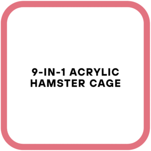 9-in-1 Acrylic Hamster Cage