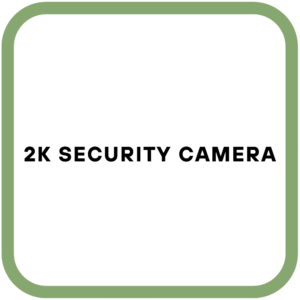 2K Security Camera