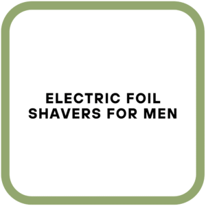 Electric Foil Shavers for Men