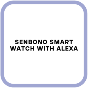 Senbono Smart Watch With Alexa