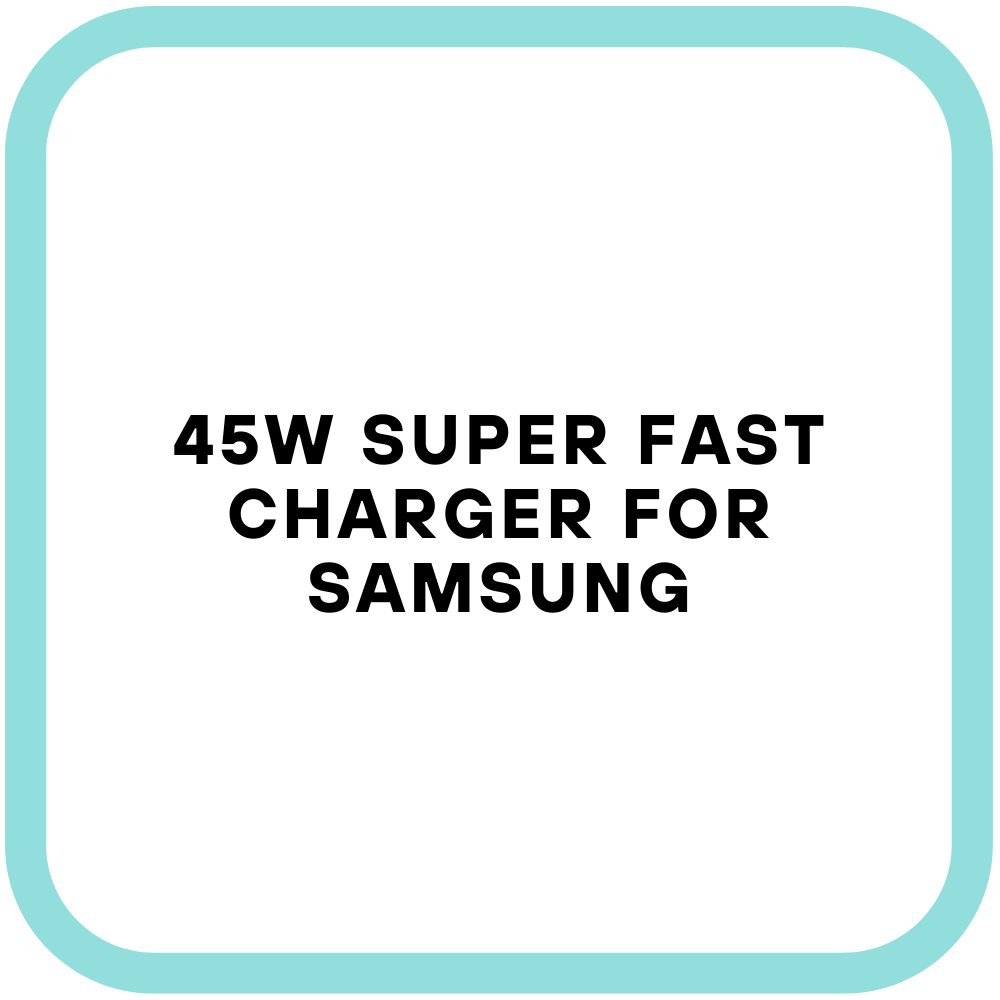 45W Super Fast Charger for Samsung