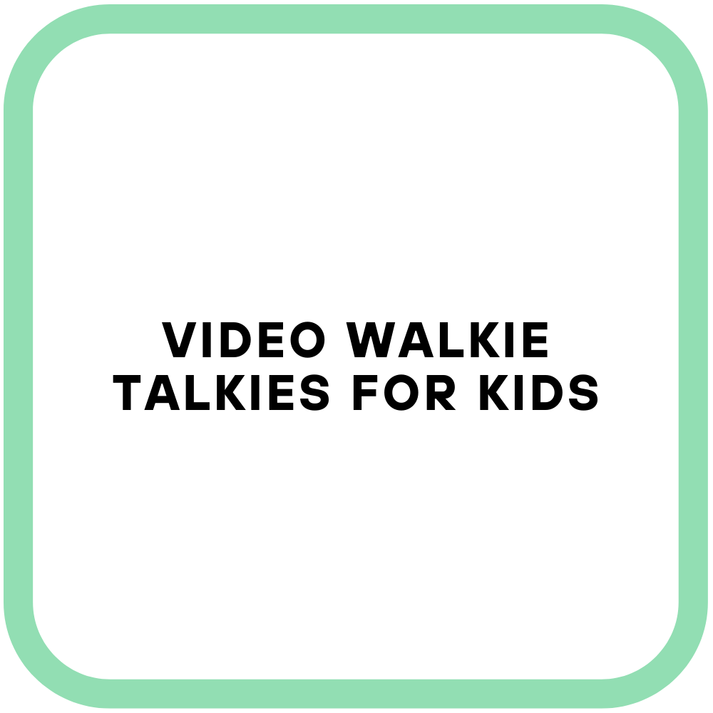 Video Walkie Talkies for Kids