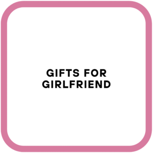 Gifts For Girlfriend