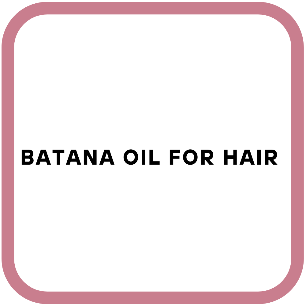 Batana Oil for Hair