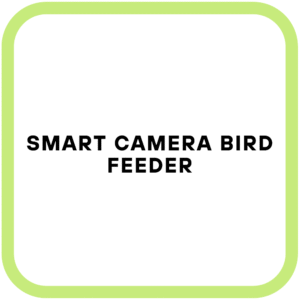 Smart Camera Bird Feeder