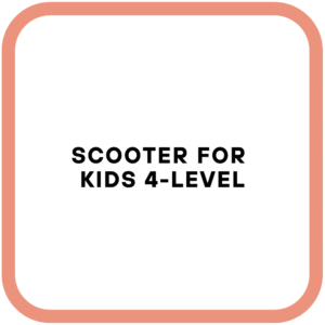 Scooter for Kids 4-Level