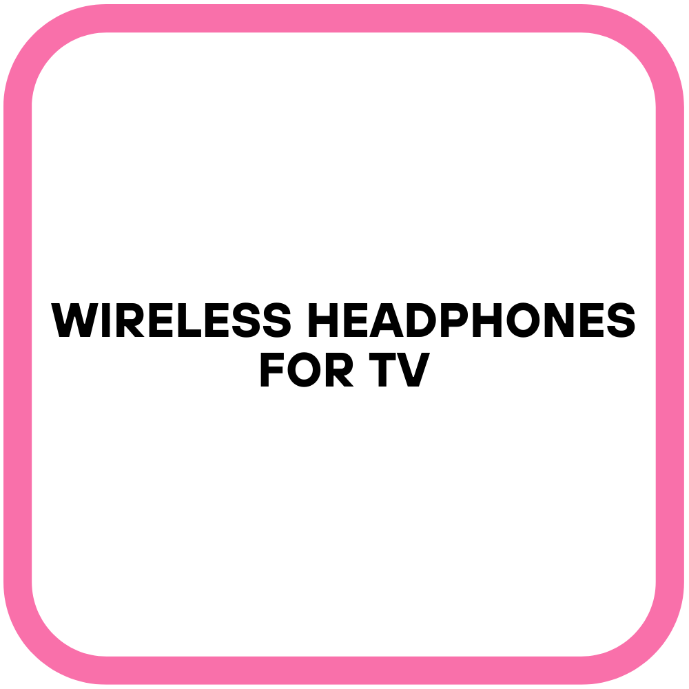 Wireless Headphones for TV