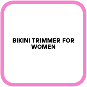 Bikini Trimmer for Women
