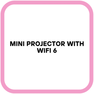 Mini Projector with WiFi 6