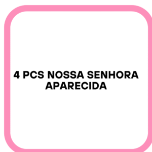 4 PCS Nossa Senhora Aparecida