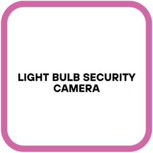 Light Bulb Security Camera