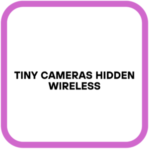 Tiny Cameras Hidden Wireless