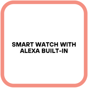Smart Watch with Alexa Built-in