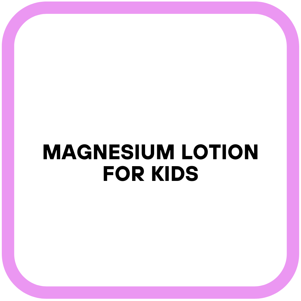 Magnesium Lotion For Kids