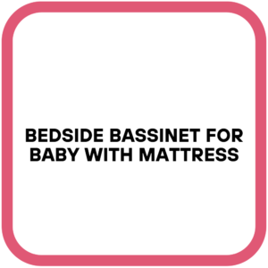 Bedside Bassinet for Baby with Mattress