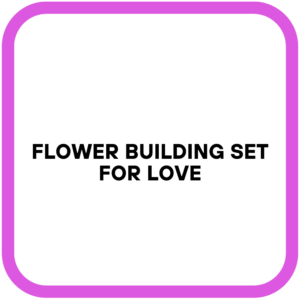 Flower Building Set for Love