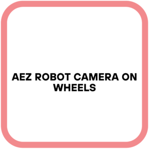 AEZ Robot Camera on Wheels