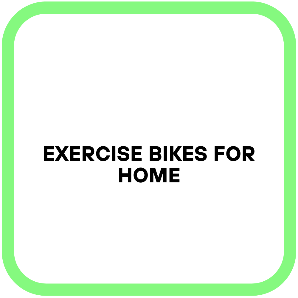 Exercise Bikes for Home