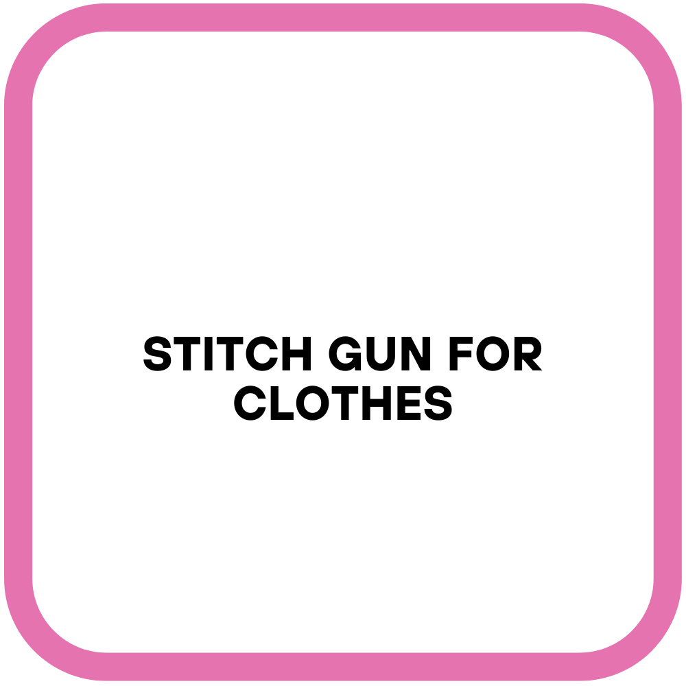 Stitch Gun for Clothes