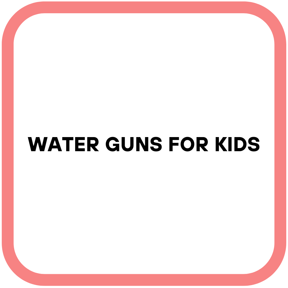 Water Guns for Kids